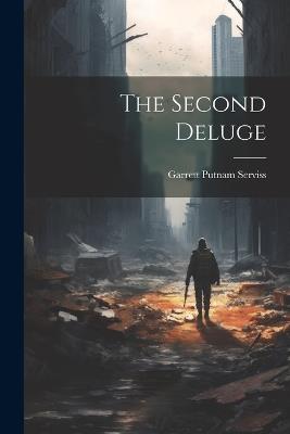 The Second Deluge - Garrett Putnam Serviss - cover