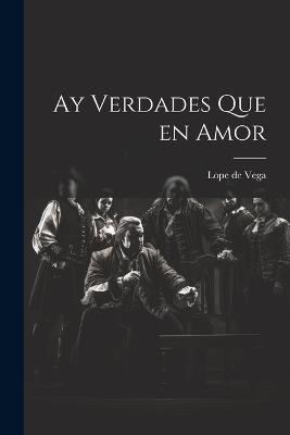 Ay Verdades Que en Amor - Lope De Vega - cover