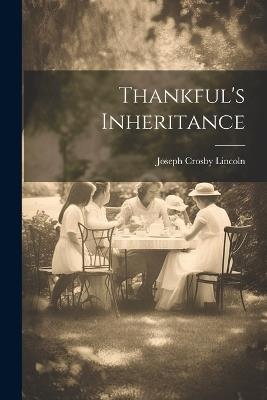 Thankful's Inheritance - Joseph Crosby Lincoln - cover