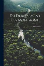 Du Déboisement des Montagnes