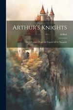 Arthur's Knights: An Adventure From the Legend of the Sangrale