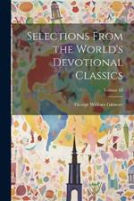 Selections From the World's Devotional Classics; Volume III