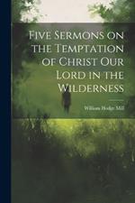 Five Sermons on the Temptation of Christ Our Lord in the Wilderness