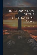 The Reformation of the Ecclesiastical Laws