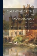 Calendar of the Carew Manuscripts: Preserved in the Archi-episcopal Library at Lambeth