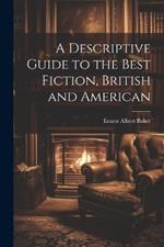 A Descriptive Guide to the Best Fiction, British and American