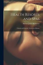 Health Resorts and Spas: Climatic and Hygienic Treatment of Disease