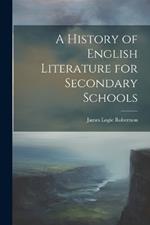 A History of English Literature for Secondary Schools