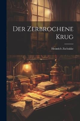 Der Zerbrochene Krug - Heinrich Zschokke - cover