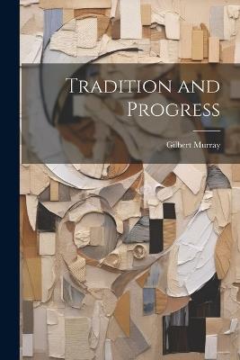 Tradition and Progress - Gilbert Murray - cover