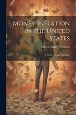 Money Inflation in the United States: A Study in Social Pathology