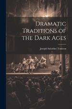 Dramatic Traditions of the Dark Ages