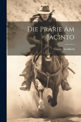 Die Prärie am Jacinto - Charles Sealsfield - cover