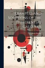 Examples and Solutions of the Differential Calculus