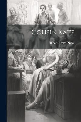 Cousin Kate - Hubert Henry Davies - cover