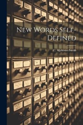 New Words Self-Defined - C Alphonso Smith - cover