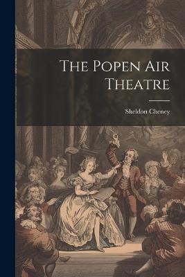 The Popen air Theatre - Sheldon Cheney - cover