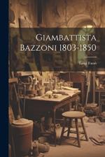 Giambattista Bazzoni 1803-1850