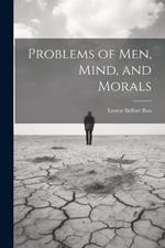 Problems of Men, Mind, and Morals