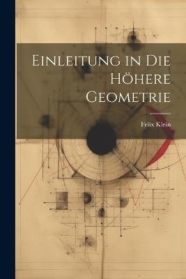 Einleitung in die Höhere Geometrie - Klein Felix - cover