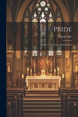 Pride: One of the Seven Cardinal Sins - Sue Eugène - cover