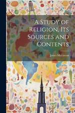 A Study of Religion, Its Sources and Contents