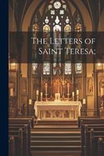 The Letters of Saint Teresa;