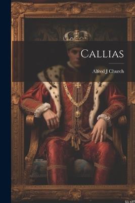 Callias - Alfred J Church - cover