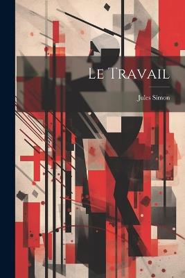 Le Travail - Jules Simon - cover