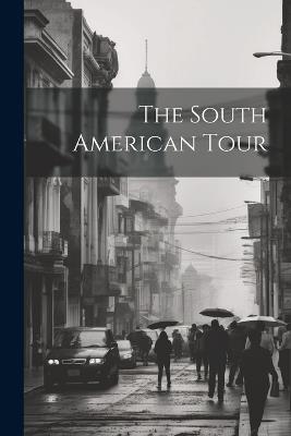 The South American Tour - Anonymous - cover