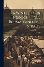 A Winter Tour Through India, Burmah and the Straits