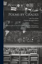 Poems by Grades: Containing Poems Selected for Each Grade of the School Course, Poems for Each Month