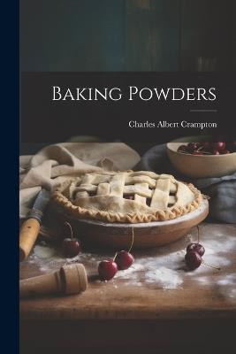 Baking Powders - Charles Albert Crampton - cover