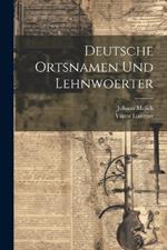 Deutsche Ortsnamen und Lehnwoerter