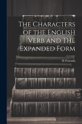 The Characters of the English Verb and The Expanded Form - H Poutsma - cover