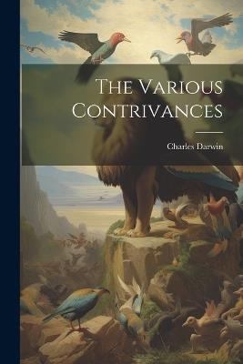 The Various Contrivances - Charles Darwin - cover