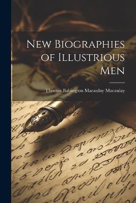 New Biographies of Illustrious Men - Thomas Babington Macaulay Macaulay - cover