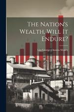 The Nation's Wealth, Will It Endure?