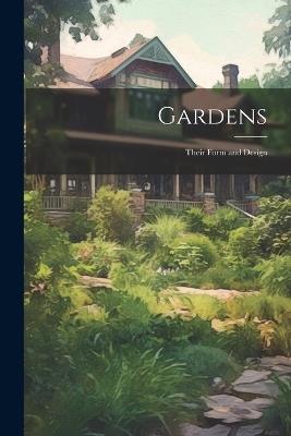 Gardens: Their Form and Design - Anonymous - cover