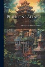 Philippine Affairs: A Retrospect and Outlook; an Address