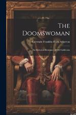 The Doomswoman: An Historical Romance of Old California