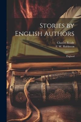 Stories by English Authors: England - Charles Reade,F W Robinson - cover