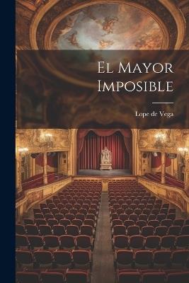 El Mayor Imposible - Lope De Vega - cover
