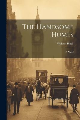 The Handsome Humes - William Black - cover