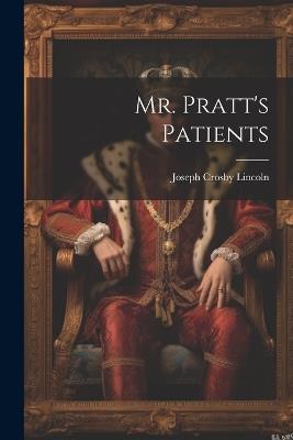 Mr. Pratt's Patients - Joseph Crosby Lincoln - cover