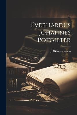 Everhardus Johannes Potgieter - J H Greonewegen - cover