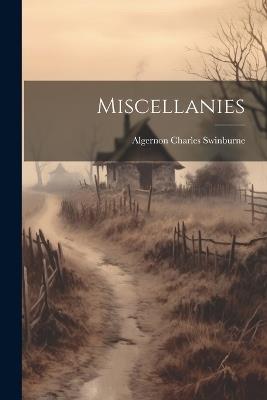Miscellanies - Algernon Charles Swinburne - cover