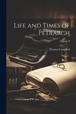 Life and Times of Petrarch; Volume II