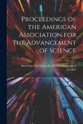 Proceedings of the American Association for the Advancement of Science - Association for the Advancement of Sc - cover