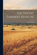 The Young Farmer's Manual